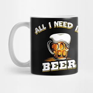 All I Need Is Beer Funny Beer Drinking Gift Mug